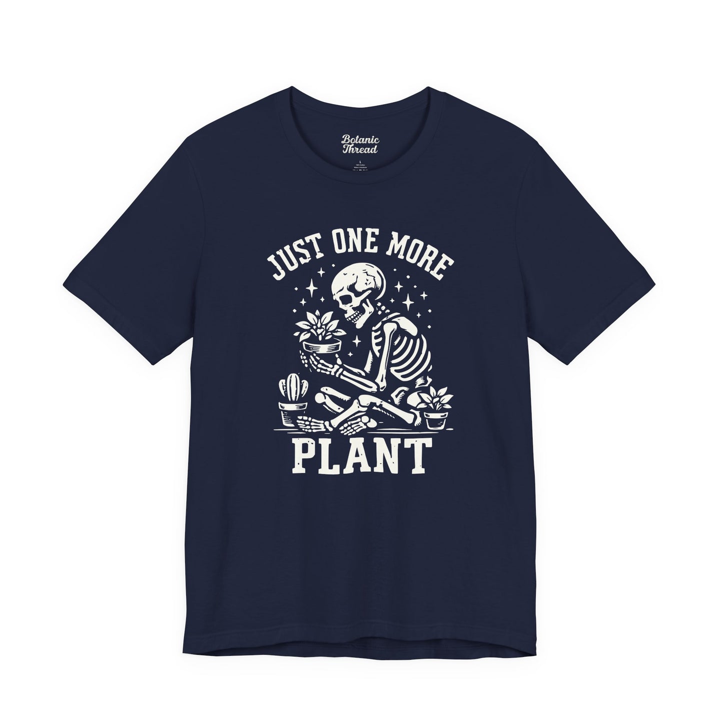 Just One More Plant Skeleton Lightweight Tee