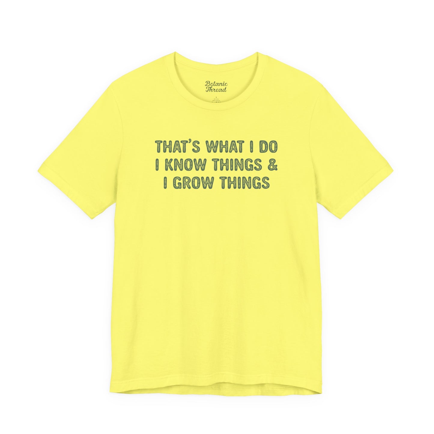 That's What I Do I Know Things & I Grow Things Lightweight Tee