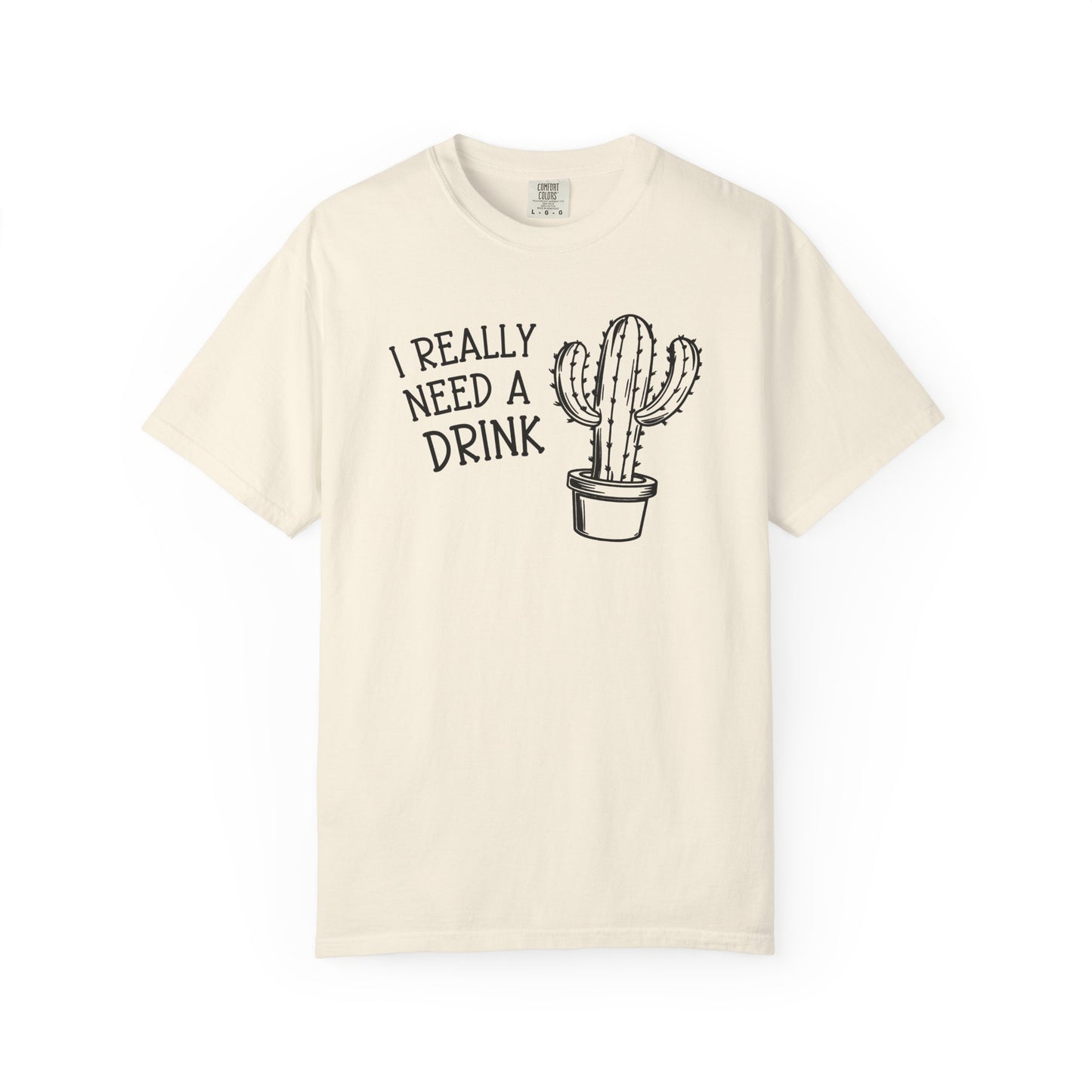 I Really Need A Drink Comfort Colors® Heavyweight T-shirt