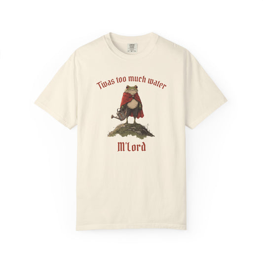 T'was Too Much Water M'lord Comfort Colors® Heavyweight T-shirt