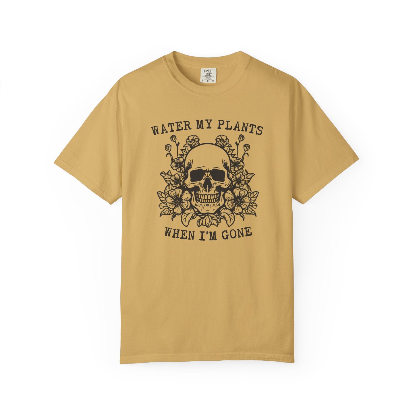 Water My Plants When I'm Gone Comfort Colors® Heavyweight T-shirt