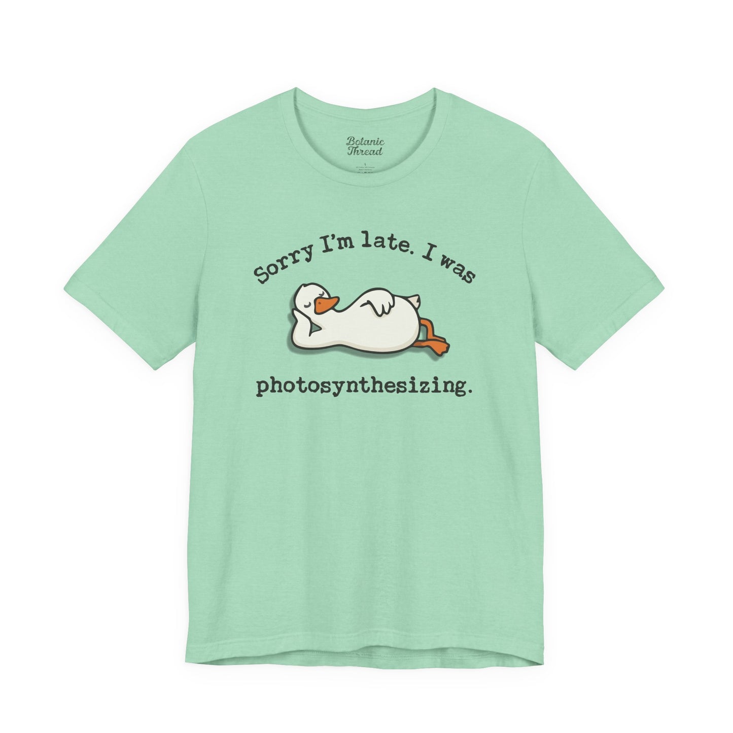 Sorry I'm Late. I Was Photosynthesizing Lightweight Tee