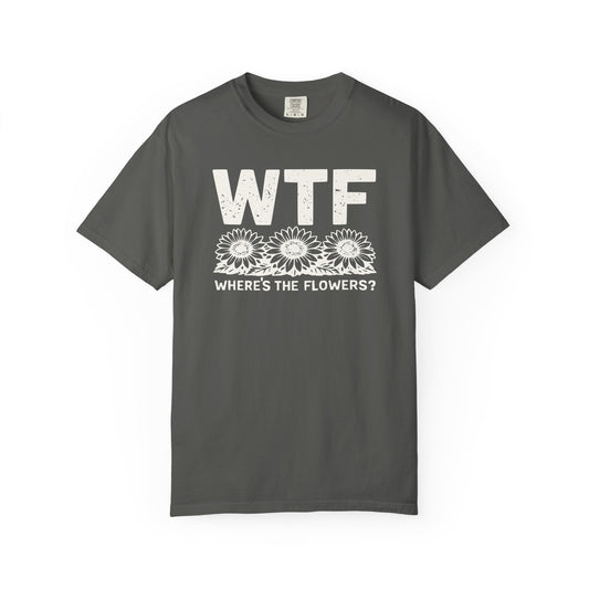 WTF Where's The Flowers Comfort Colors® Heavyweight T-shirt