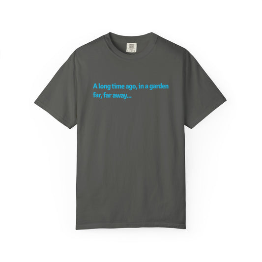 A Long Time Ago, In A Garden Far, Far Away Comfort Colors® Heavyweight T-shirt