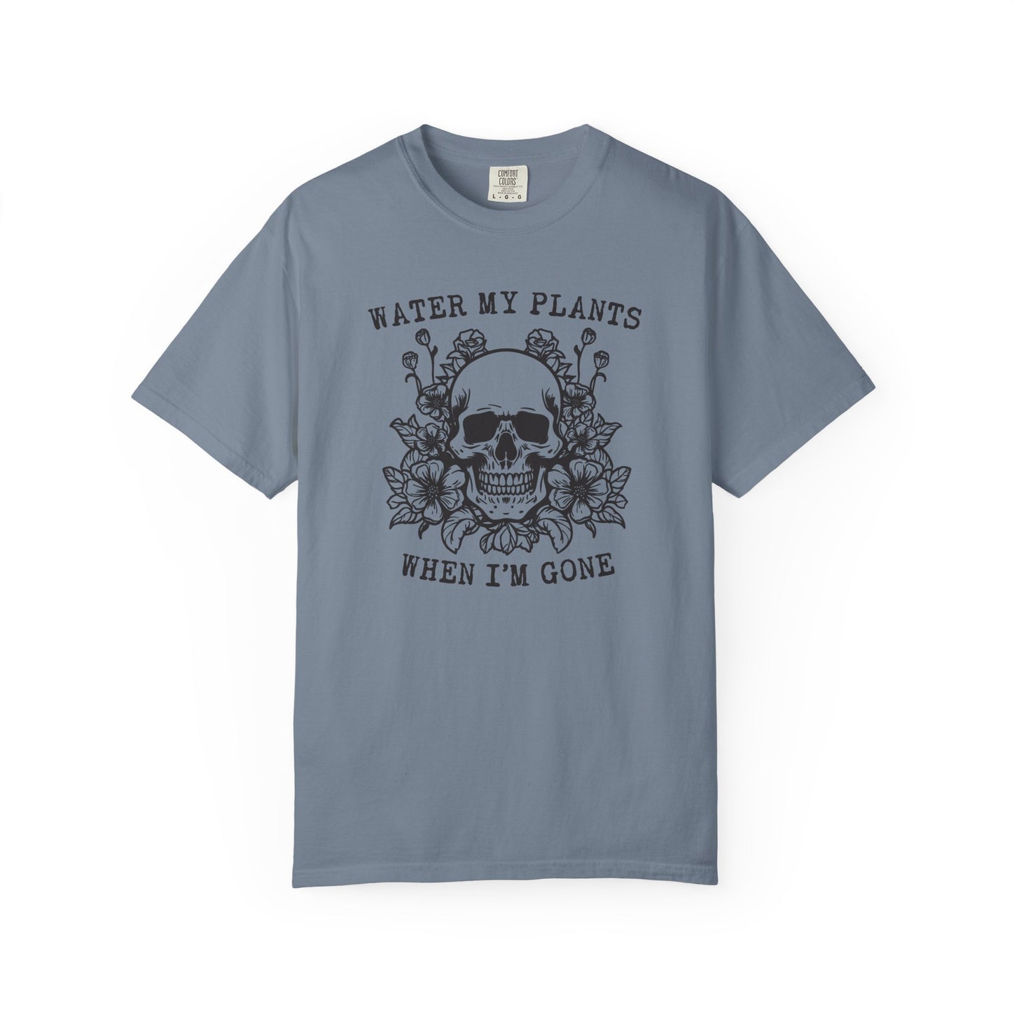 Water My Plants When I'm Gone Comfort Colors® Heavyweight T-shirt