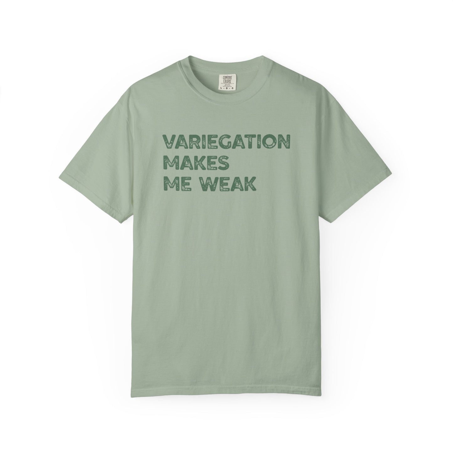 Variegation Makes Me Weak Comfort Colors® Heavyweight T-shirt