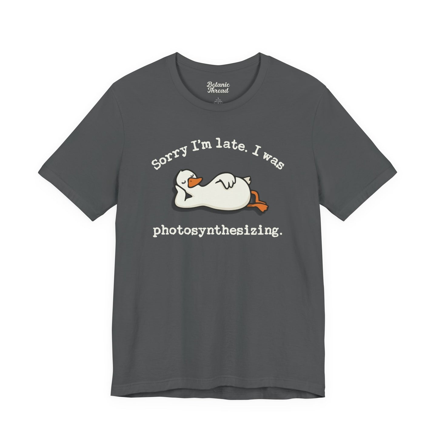 Sorry I'm Late. I Was Photosynthesizing Lightweight Tee