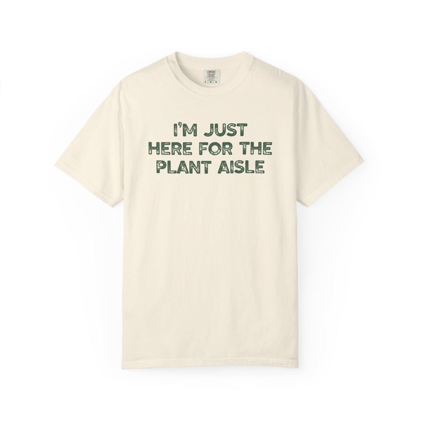 I'm Just Here For The Plant Aisle Comfort Colors® Heavyweight T-shirt