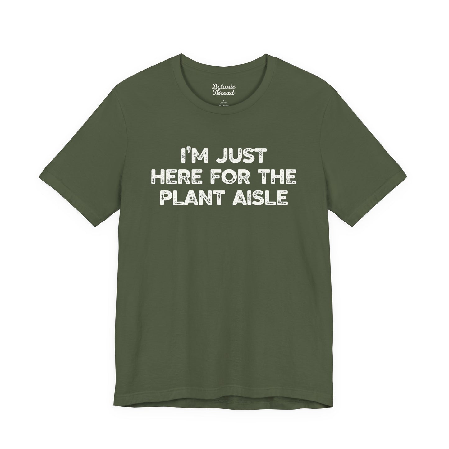 I'm Just Here For The Plant Aisle Lightweight Tee