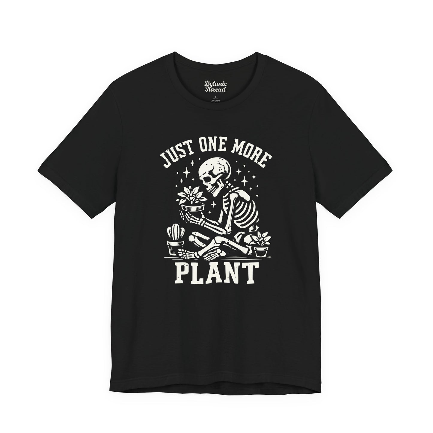 Just One More Plant Skeleton Lightweight Tee
