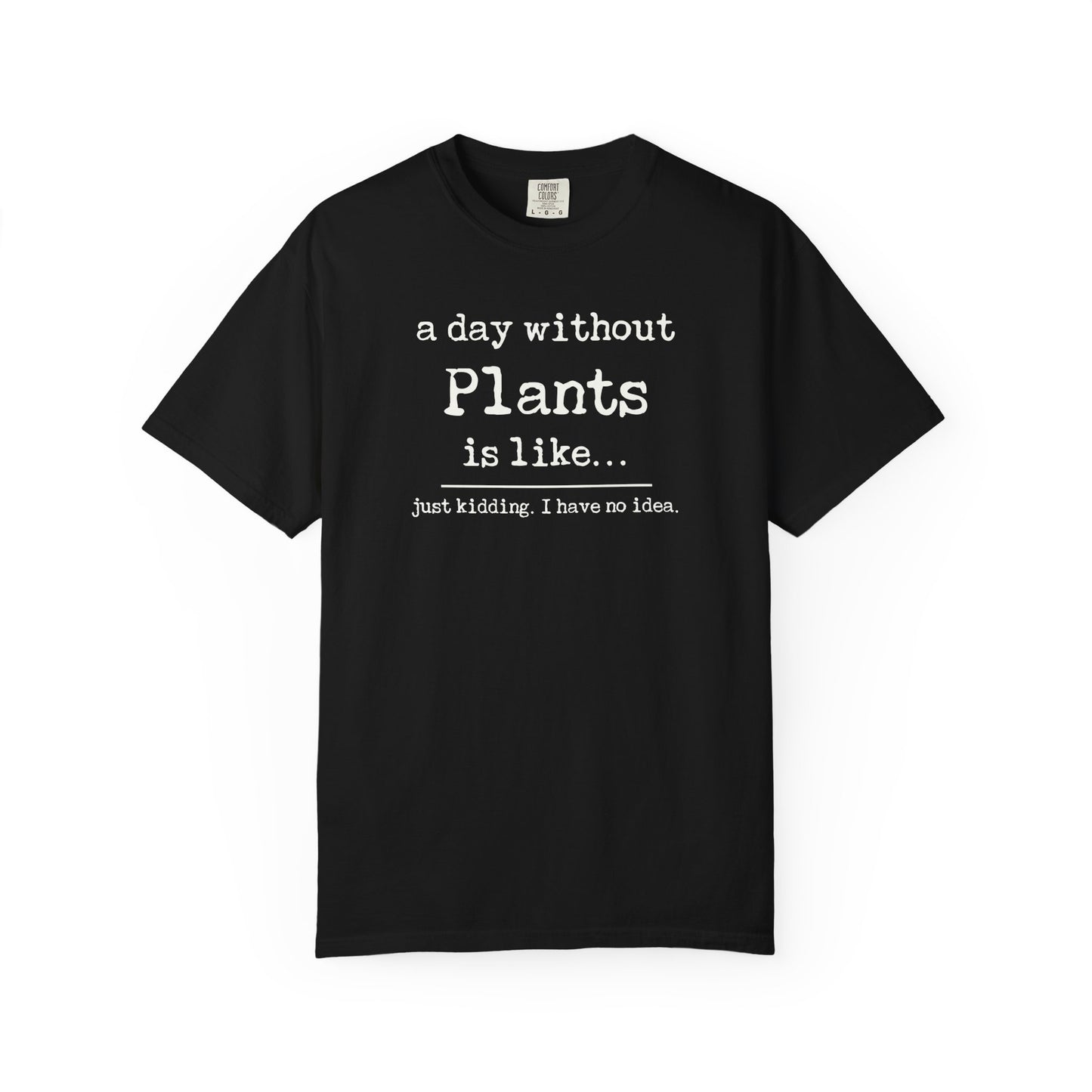 A Day Without Plants Is Like Comfort Colors® Heavyweight T-shirt