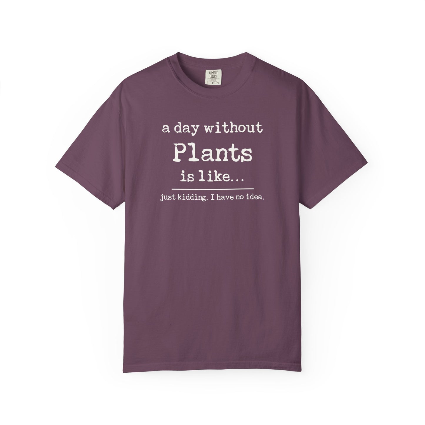 A Day Without Plants Is Like Comfort Colors® Heavyweight T-shirt