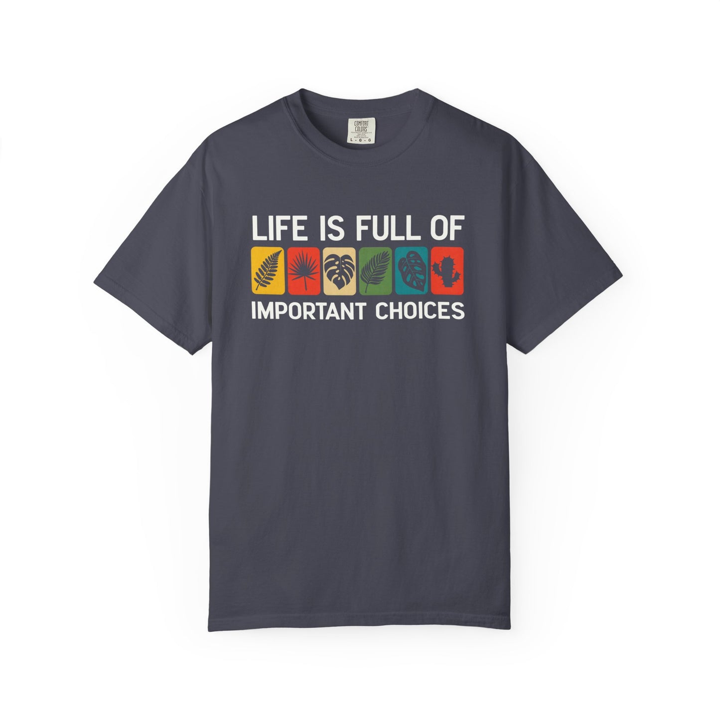 Life Is Full Of Important Choices Comfort Colors® Heavyweight T-shirt