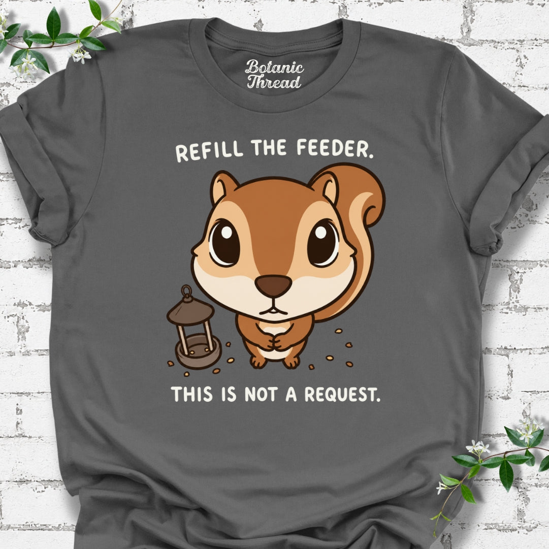 Refill The Feeder, This Is Not A Request Lightweight Tee