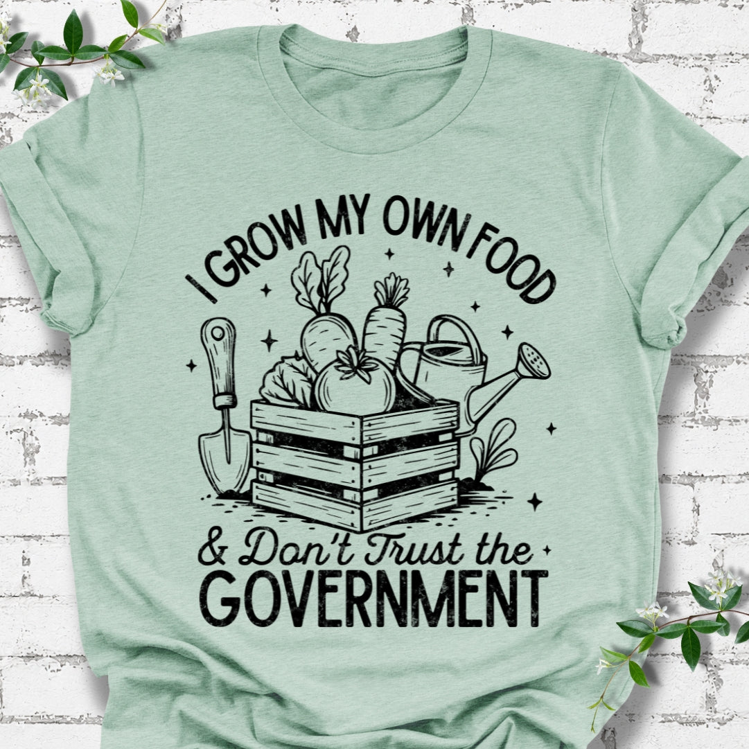 I Grow My Own Food & Don't Trust the Government Lightweight Tee