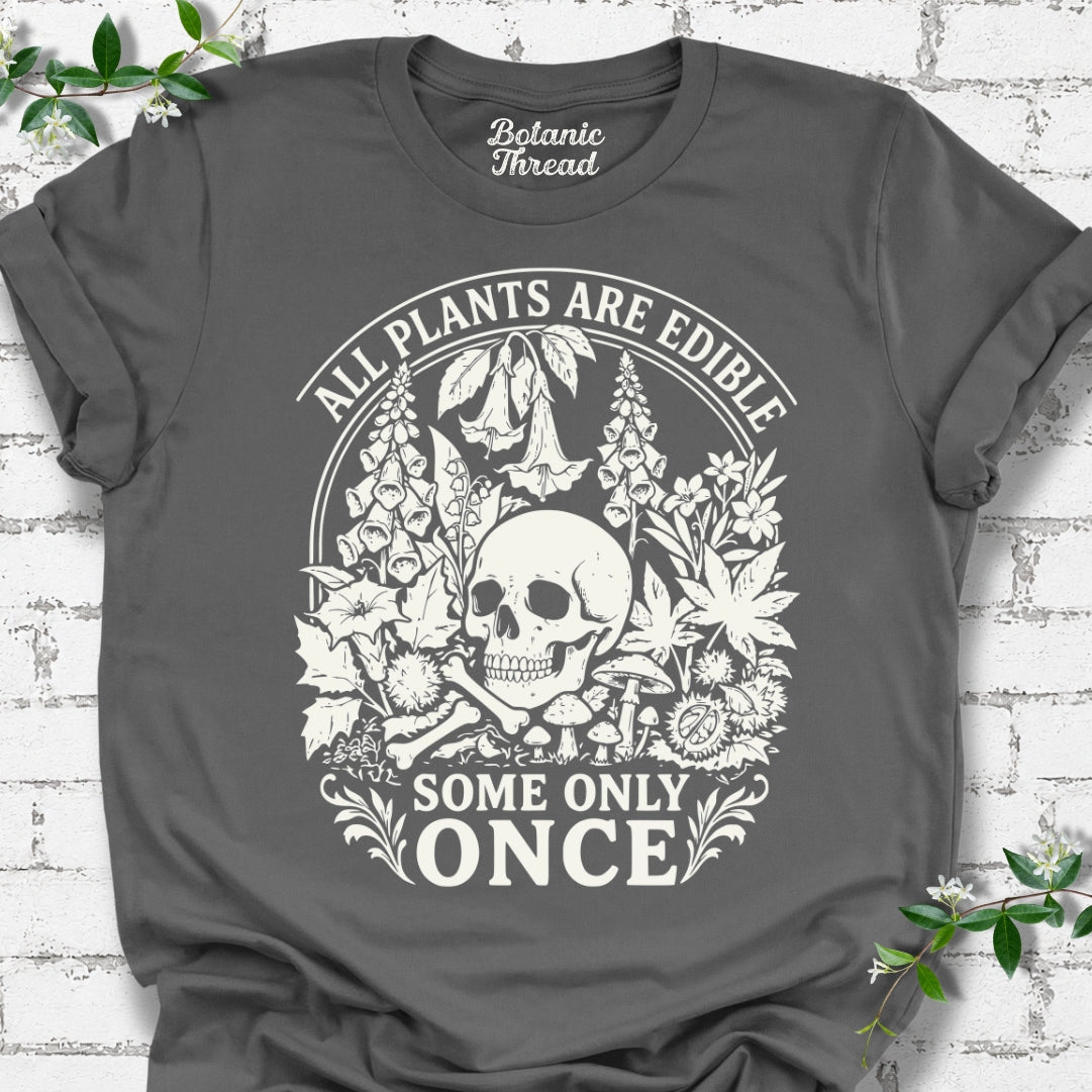All Plants Are Edible, Some Only Once Lightweight Tee