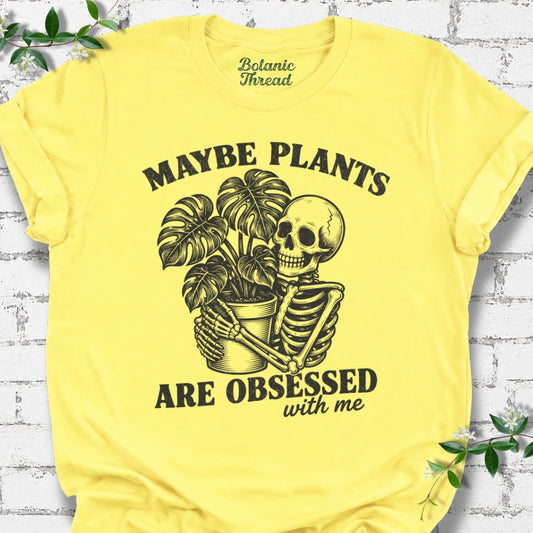 Maybe Plants Are Obsessed With Me Skelly Lightweight Tee
