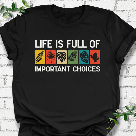 Life Is Full Of Important Choices Lightweight Tee