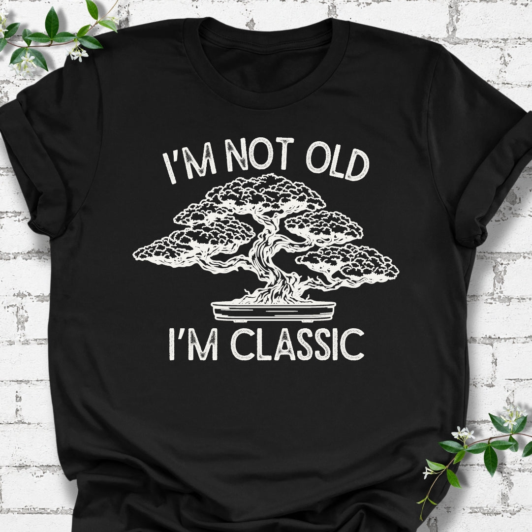 I'm Not Old, I'm Classic Bonsai Lightweight Tee