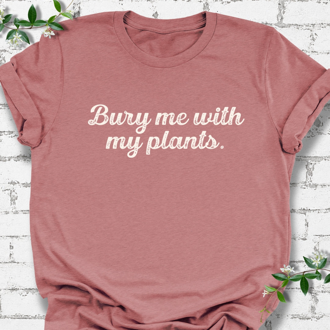 Bury Me With My Plants Lightweight Tee