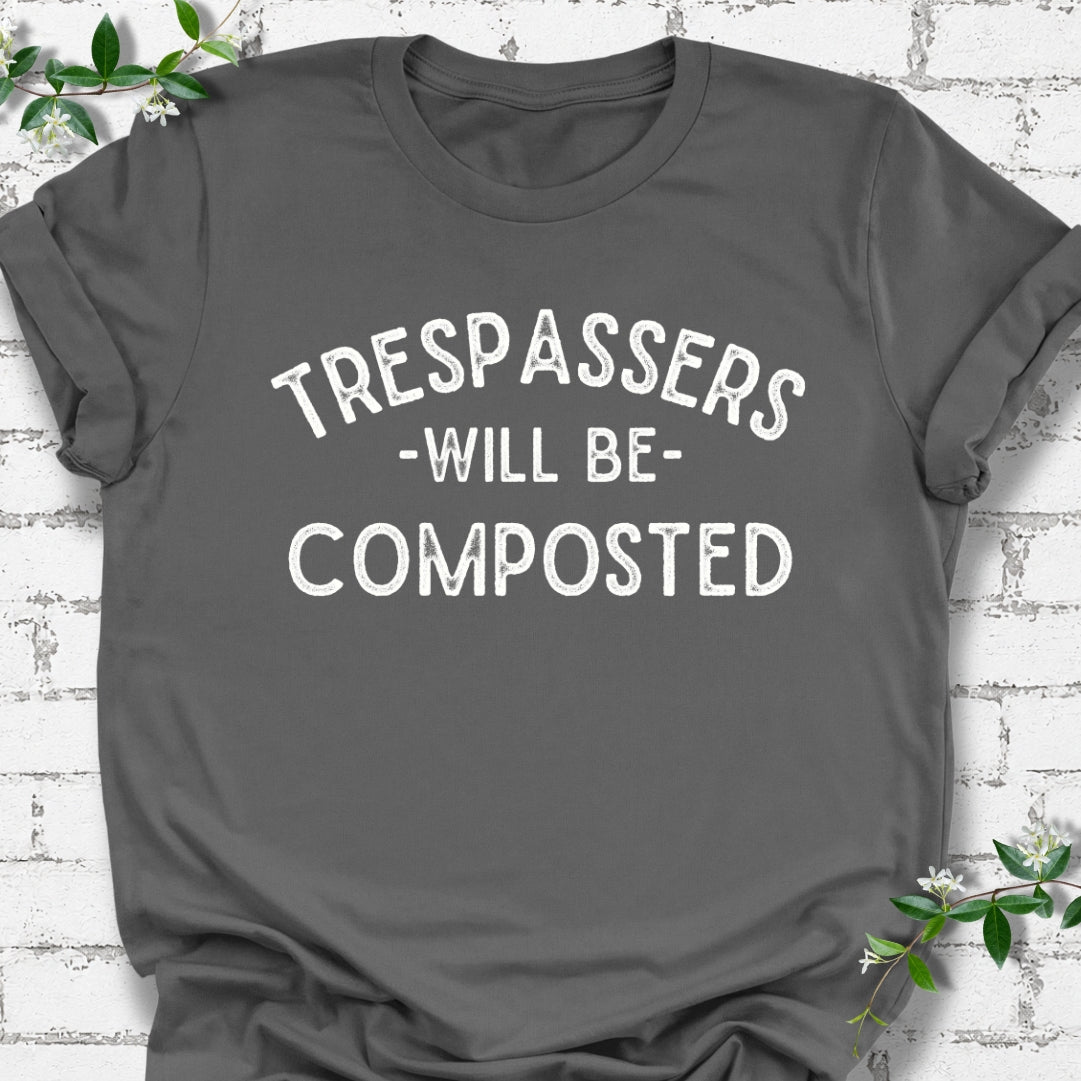 Trespassers Will Be Composted Lightweight Tee