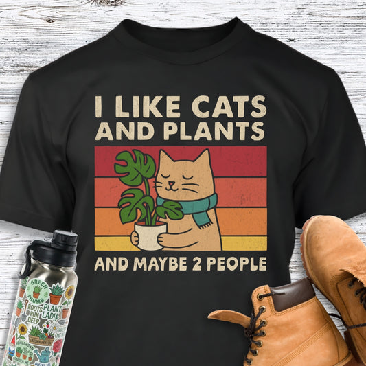 I Like Cats And Plants And Maybe 2 People T-Shirt