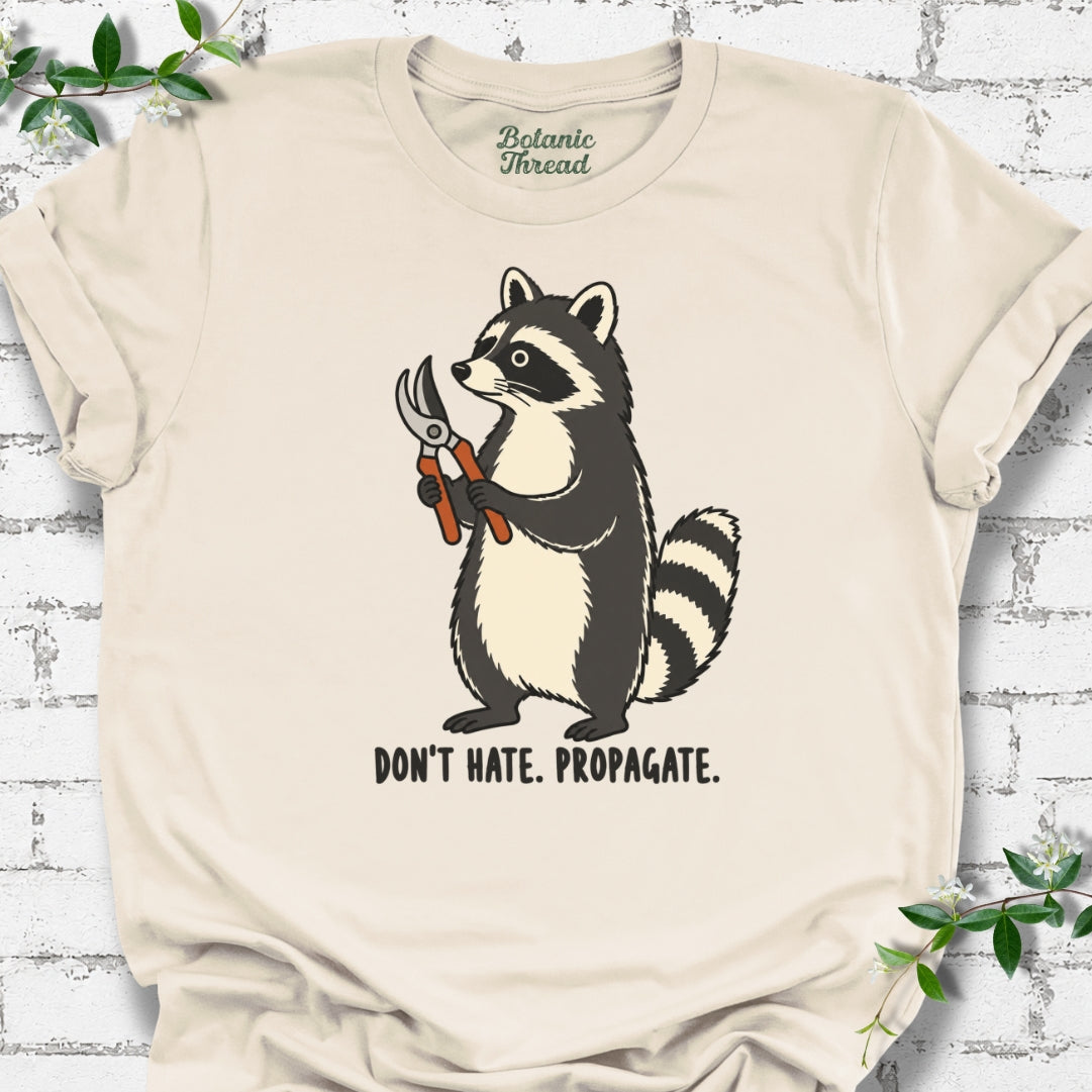 Don't Hate Propagate Raccoon T-Shirt