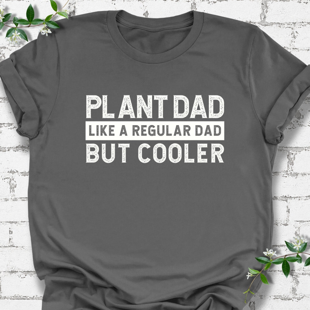 Plant Dad Like A Regular Dad But Cooler Lightweight Tee