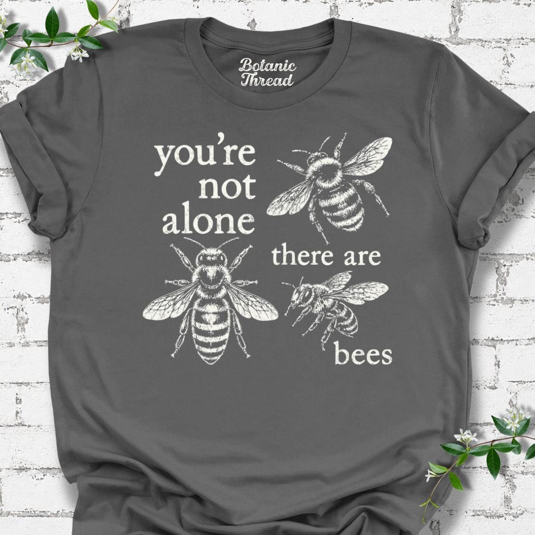 You're Not Alone, There Are Bees Lightweight Tee