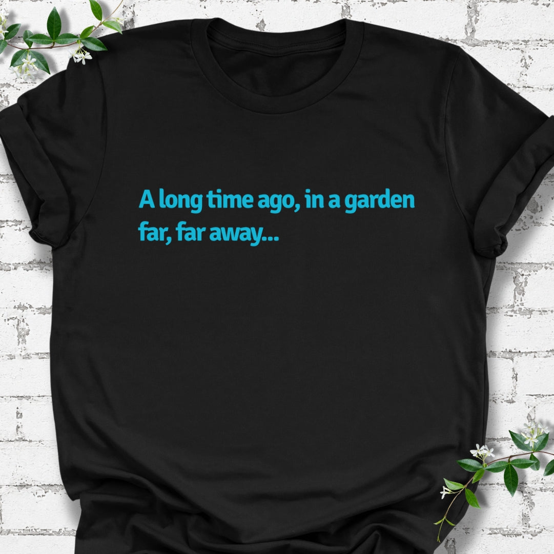 A Long Time Ago, In A Garden Far, Far Away Lightweight Tee