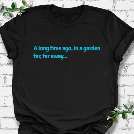 A Long Time Ago, In A Garden Far, Far Away Lightweight Tee