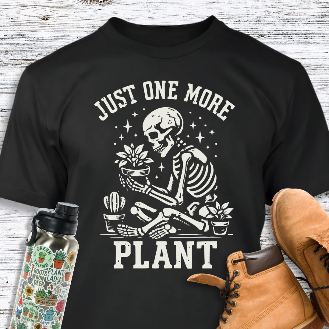 Just One More Plant Skeleton T-Shirt