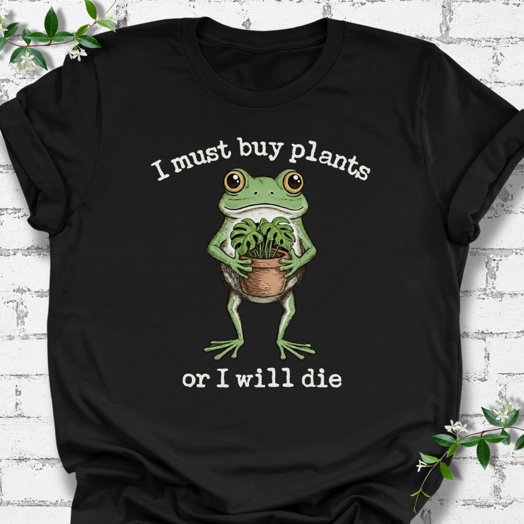 I Must Buy Plants Or I Will Die Lightweight Tee