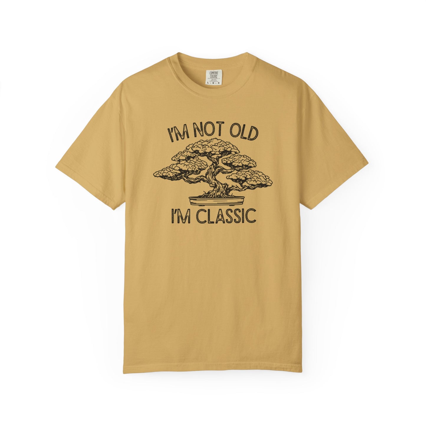 I'm Not Old, I'm Classic Bonsai Comfort Colors® Heavyweight T-shirt