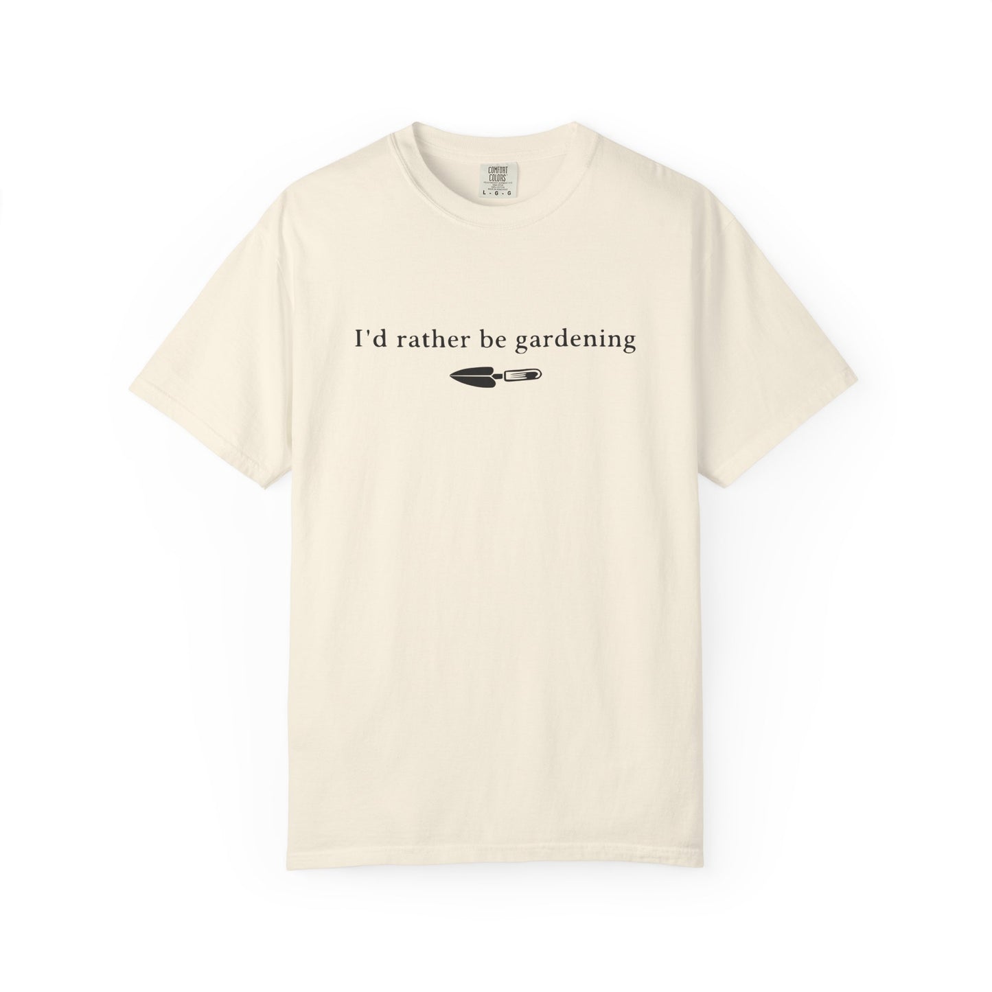 I'd Rather Be Gardening Trowel Comfort Colors® Heavyweight T-shirt