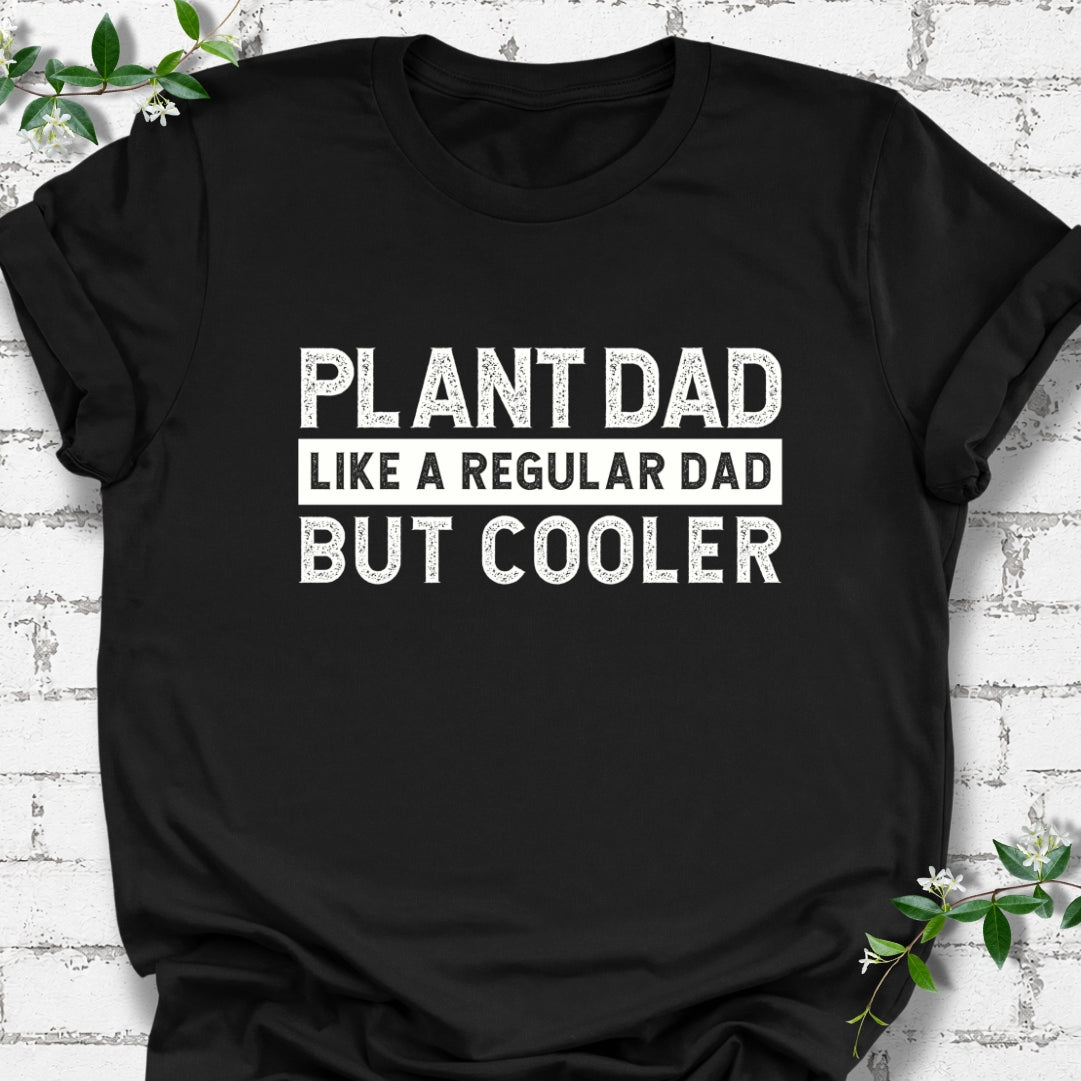 Plant Dad Like A Regular Dad But Cooler Lightweight Tee