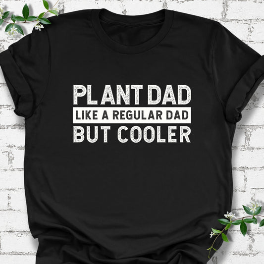 Plant Dad Like A Regular Dad But Cooler Lightweight Tee