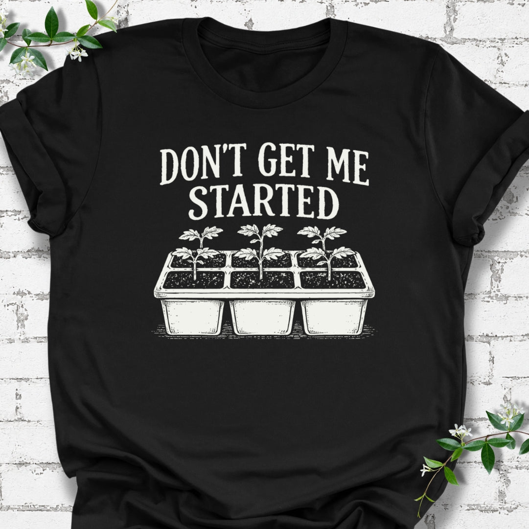 Don't Get Me Started Lightweight Tee