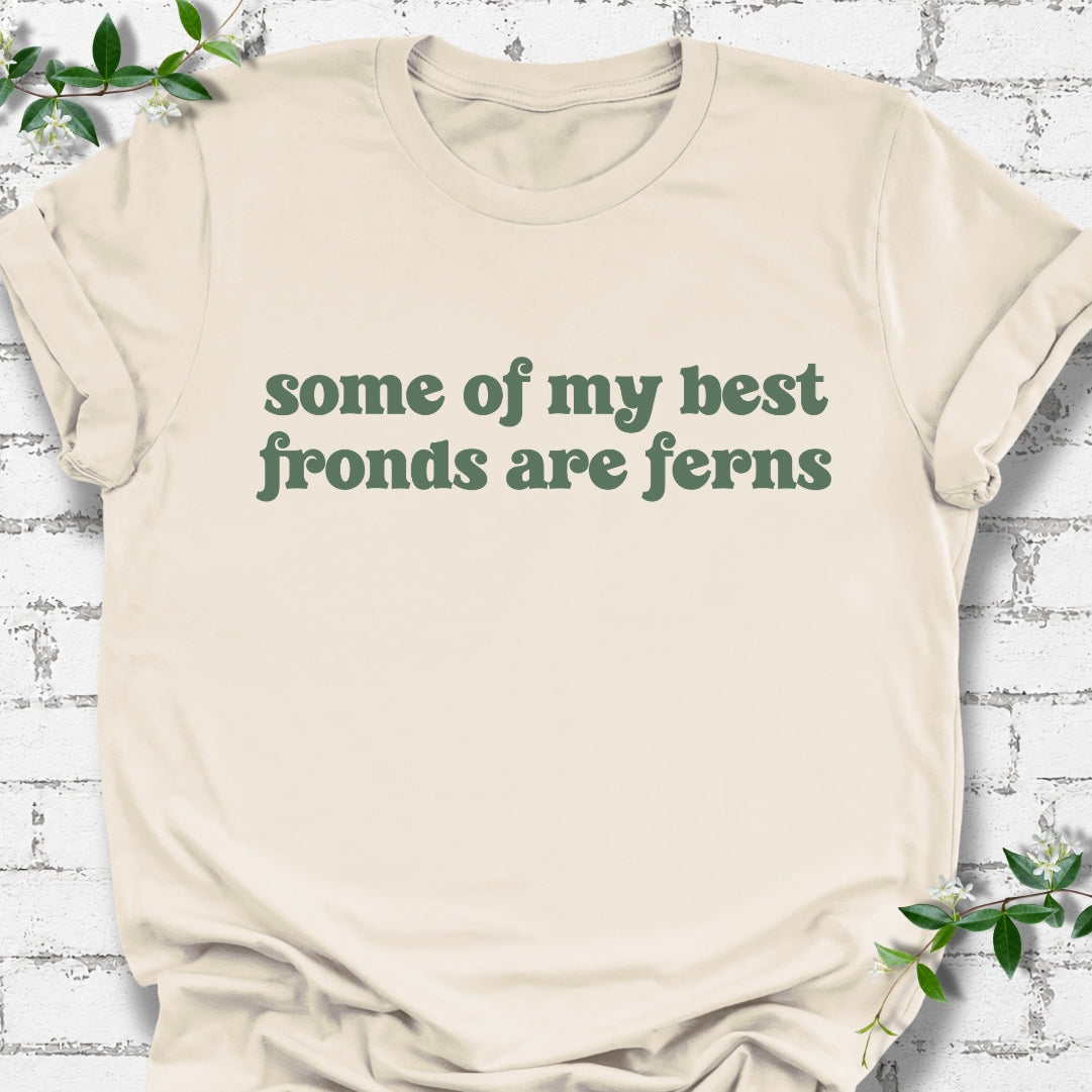 Some Of My Best Fronds Are Ferns Lightweight Tee