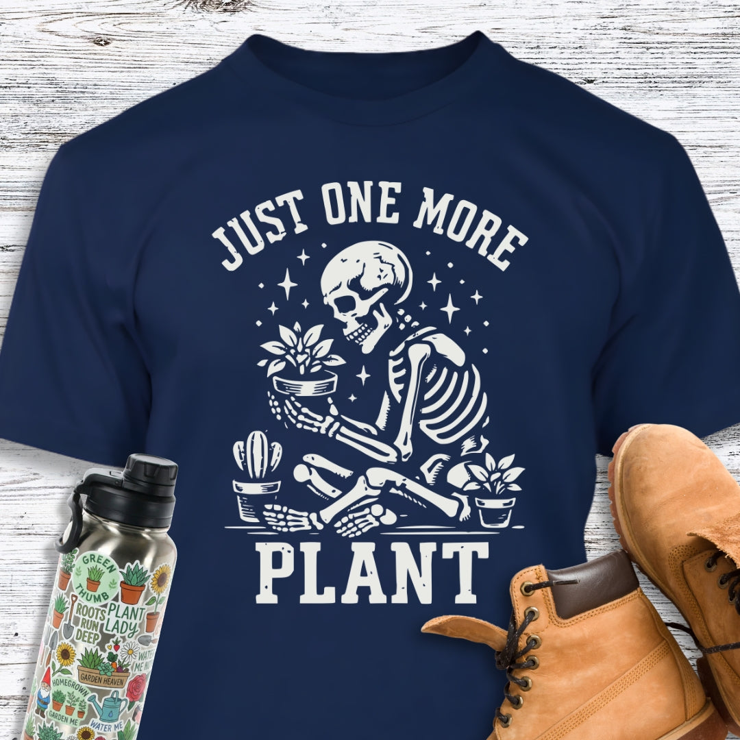 Just One More Plant Skeleton T-Shirt