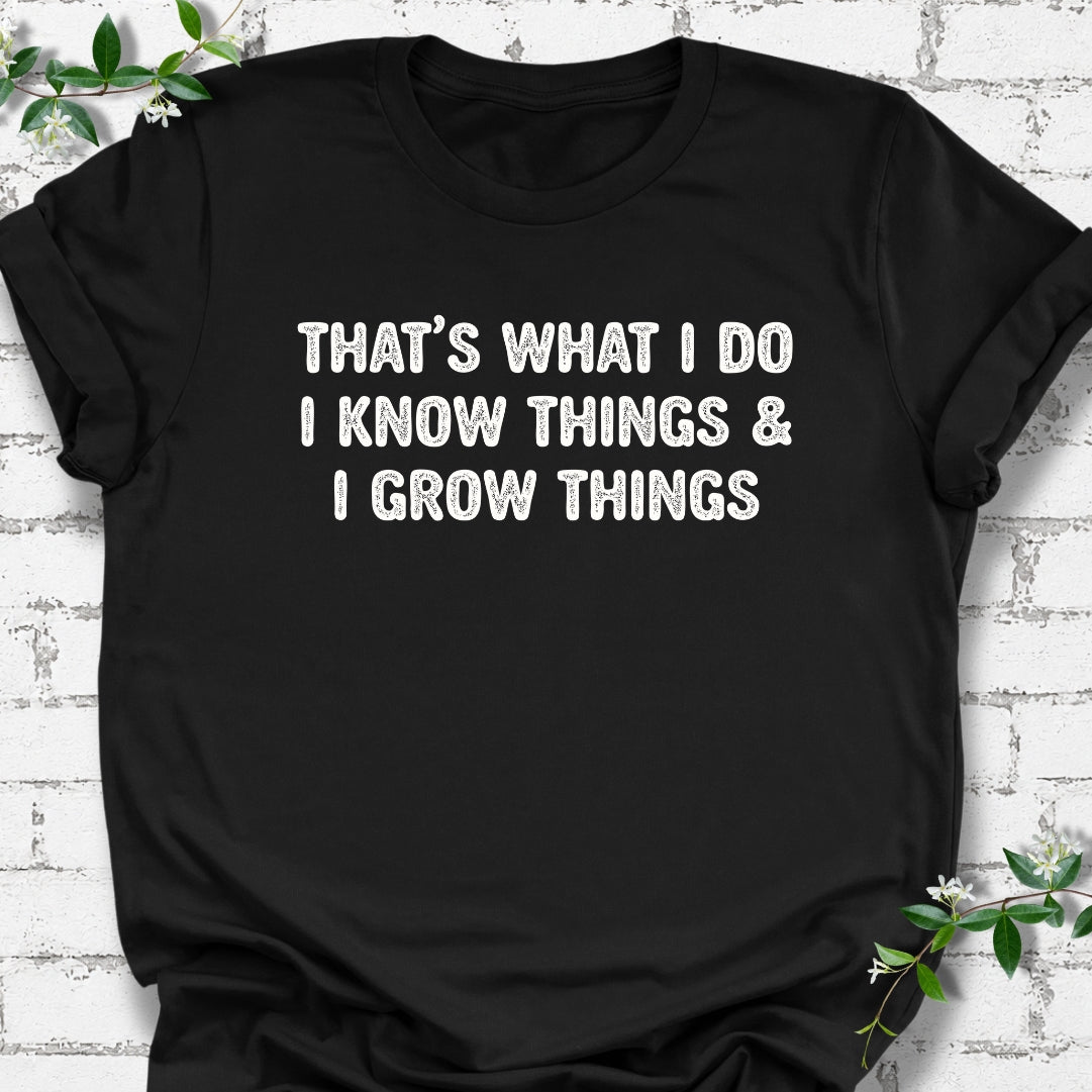 That's What I Do I Know Things & I Grow Things Lightweight Tee