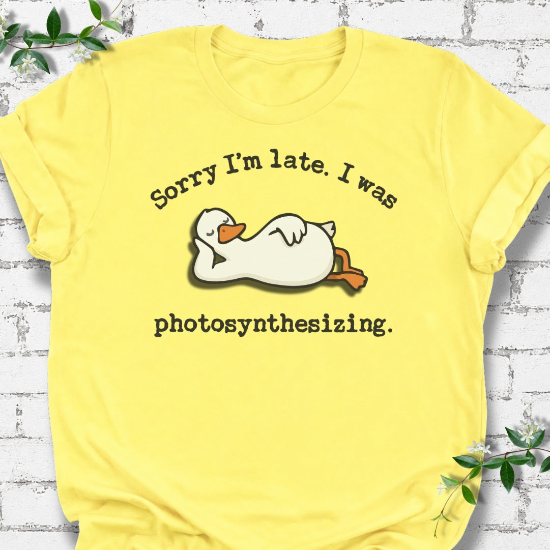 Sorry I'm Late. I Was Photosynthesizing Lightweight Tee