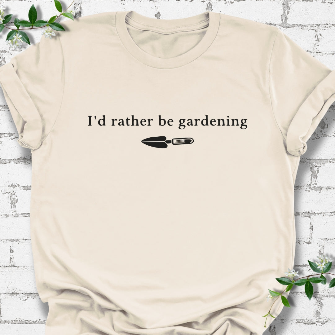 I'd Rather Be Gardening Trowel Lightweight Tee