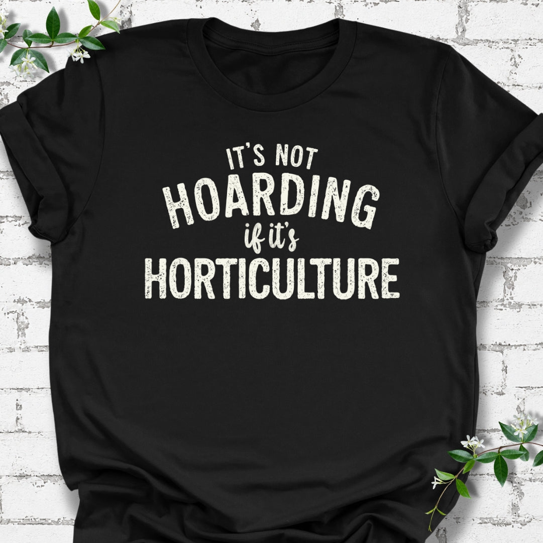 It's Not Hoarding If It's Horticulture Lightweight Tee