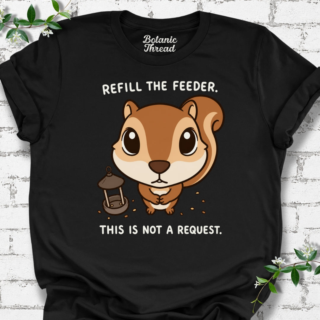 Refill The Feeder, This Is Not A Request Lightweight Tee