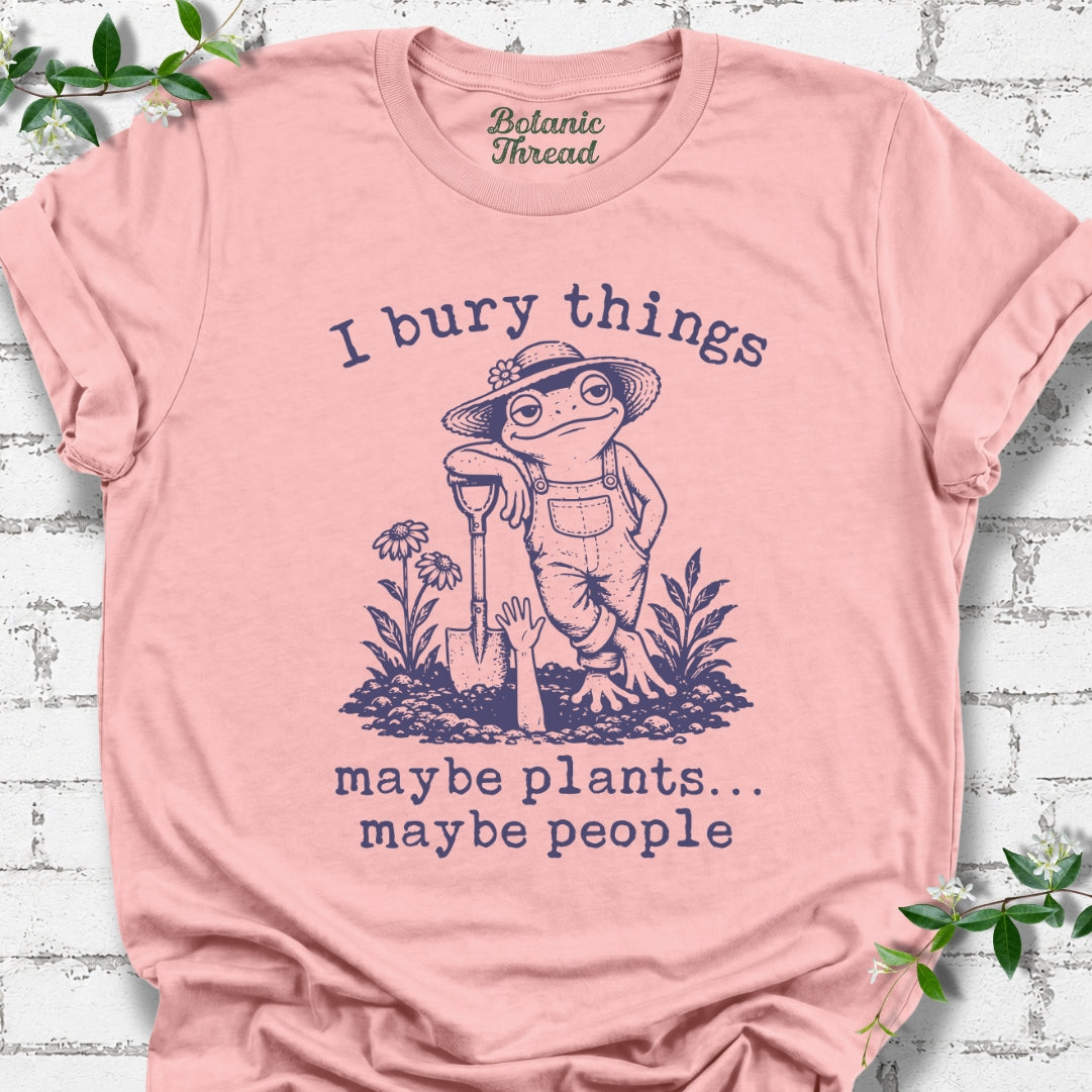 I Bury Things, Maybe Plants, Maybe People Lightweight Tee