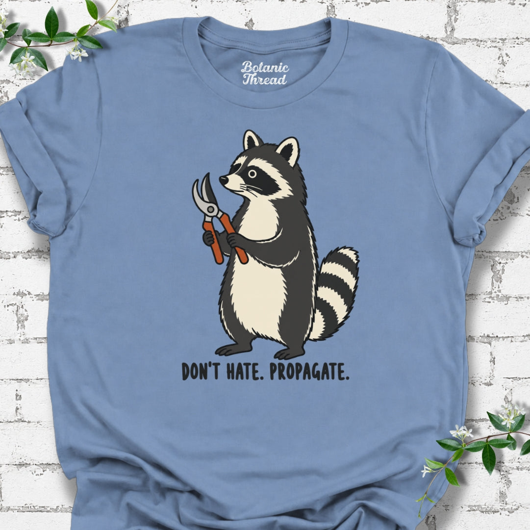 Don't Hate Propagate Raccoon T-Shirt