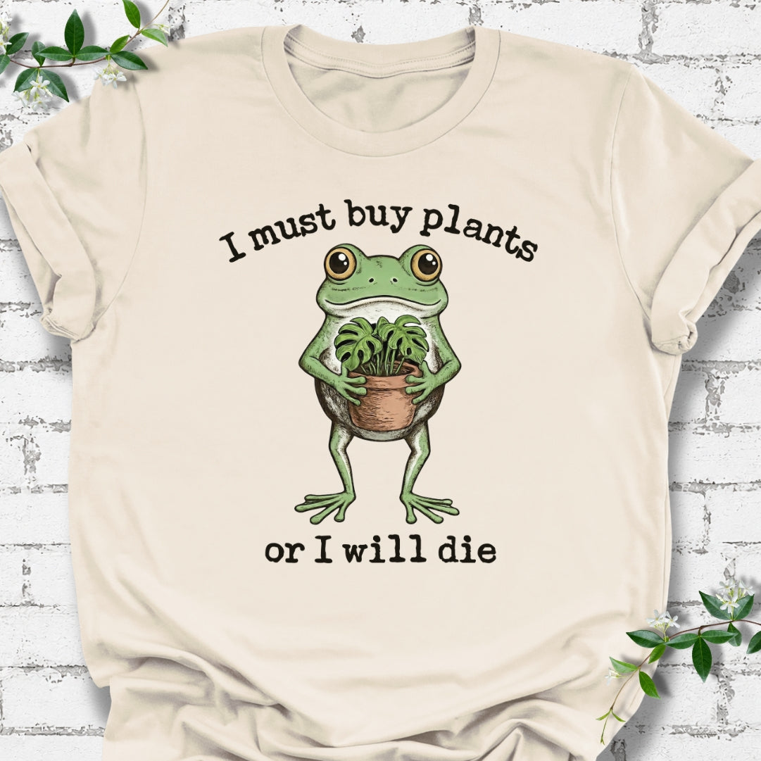 I Must Buy Plants Or I Will Die Lightweight Tee