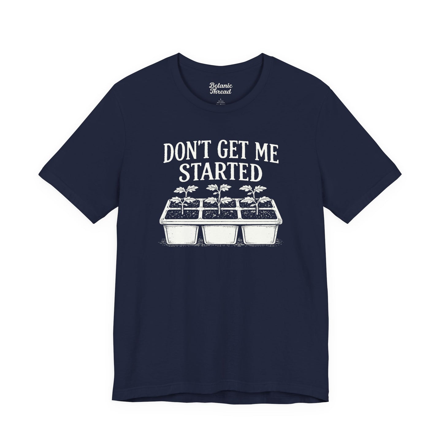 Don't Get Me Started Lightweight Tee