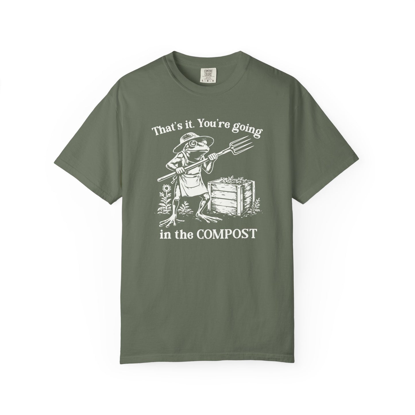 That's It. You're Going In The Compost Comfort Colors® Heavyweight T-shirt